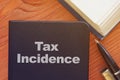 Tax Incidence is shown on the conceptual business photo Royalty Free Stock Photo