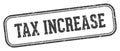 tax increase stamp. tax increase rectangular stamp on white background Royalty Free Stock Photo