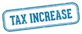 tax increase stamp. tax increase rectangular stamp on white background Royalty Free Stock Photo