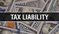 Tax Liability text Concept Closeup. American Dollars Cash Money,3D rendering. Tax Liability at Dollar Banknote. Financial USA Royalty Free Stock Photo