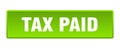 tax paid button. tax paid square isolated push button. Royalty Free Stock Photo