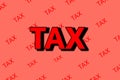 Tax payment. Government taxes. Red background of tax. Red tax text with shadow.