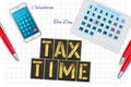 Tax time concept. Word made of wooden letters. Calendar, with a marked date. Smartphone calculator. Business. Royalty Free Stock Photo