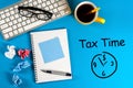 Tax Time - Notification of the need to file tax returns, tax form at accauntant workplace