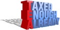 Taxed Enough Already TEA Party 3D words