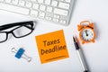 Taxes deadline or tax time - Notification of the need to file tax returns, tax form at accauntant workplace