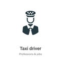 Taxi driver vector icon on white background. Flat vector taxi driver icon symbol sign from modern professions & jobs collection