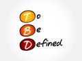 TBD - To Be Defined acronym Royalty Free Stock Photo