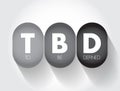 TBD - To Be Defined acronym, business concept background