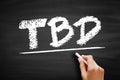 TBD - To Be Defined acronym, business concept on blackboard Royalty Free Stock Photo