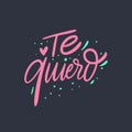 Te Quiero. I Love You phrase on Spanish. Hand drawn lettering. Colorful letters. Vector illustration.