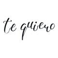 Te quiero, Love you in Spanish handwritten typography, hand lettering