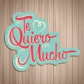 Te Quiero Mucho - I love you so much spanish text