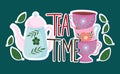 Tea time kettle cups flowers printed and handwritten lettering