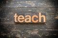 Teach Concept Vintage Wooden Letterpress Type Word