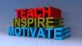 Teach inspire motivate on blue Royalty Free Stock Photo