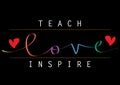 Teach love inspire hand lettering Royalty Free Stock Photo