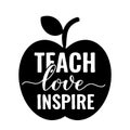 Teach love inspire hand lettering. Teachers Day quote. Vector template for greeting card, typography poster, banner Royalty Free Stock Photo
