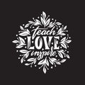 Teach Love Inspire motivational calligraphy. Vector illustration. Royalty Free Stock Photo