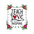 Teach love inspire. Royalty Free Stock Photo