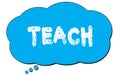 TEACH text written on a blue thought bubble