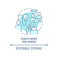 Teach what you know turquoise concept icon