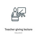 Teacher giving lecture outline vector icon. Thin line black teacher giving lecture icon, flat vector simple element illustration