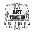 Teacher Quote and Saying good for cricut. I am a art teacher