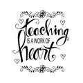 Teaching is a work of heart typography