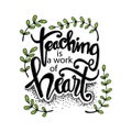 Teaching is a work of heart typography.