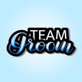 Team Groom lettering. Vector illustration