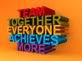 Team together everyone achieves more