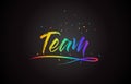 Team Word Text with Handwritten Rainbow Vibrant Colors and Confetti