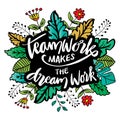 Teamwork makes the dream work hand lettering.