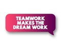 Teamwork Makes The Dream Work text message bubble, concept background Royalty Free Stock Photo