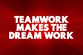 Teamwork Makes The Dream Work text quote, concept background