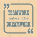 Teamwork makes the dreamwork. Inspirational motivational quote. Vector illustration