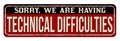 Technical difficulties vintage rusty metal sign