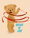 Teddy bear doing exercise with gymnastic ribbon. Logo, icon with slogan Refuse to lose. Vintage vector illustration