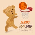 The Teddy Bear Plays Basketball. Logo, Icon With Always Play Hard Slogan. Vintage Vector Illustration Template Poster