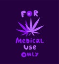 Shirt print with purple marijuana leaves and for medical use lettering on dark violet background Royalty Free Stock Photo