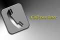 Telephone icon with written Call you later !!! Royalty Free Stock Photo
