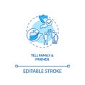 Tell family and friends concept icon