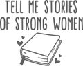 Tell me stories of strong women inspirational quotes