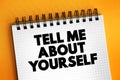 Tell Me About Yourself text on notepad, concept background