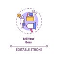 Tell your boss concept icon