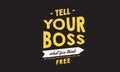 Tell your boss what you think of him