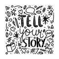 Tell your story handwritten lettering.