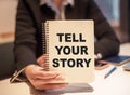 Tell your story. Motivation text. Business concept