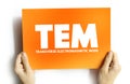 TEM - Transverse Electromagnetic Mode acronym on card, abbreviation concept background